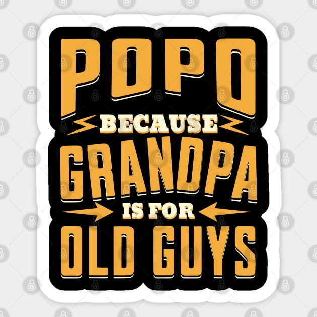 Popo Because Grandpa is For Old Guys Sticker by The WYLD Tribe